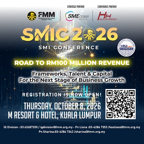 FMM SMI Conference (SMIC) 2026  - Road to RM100 Million Revenue:  Frameworks, Talent & Capital for the Next Stage of Business Growth”.