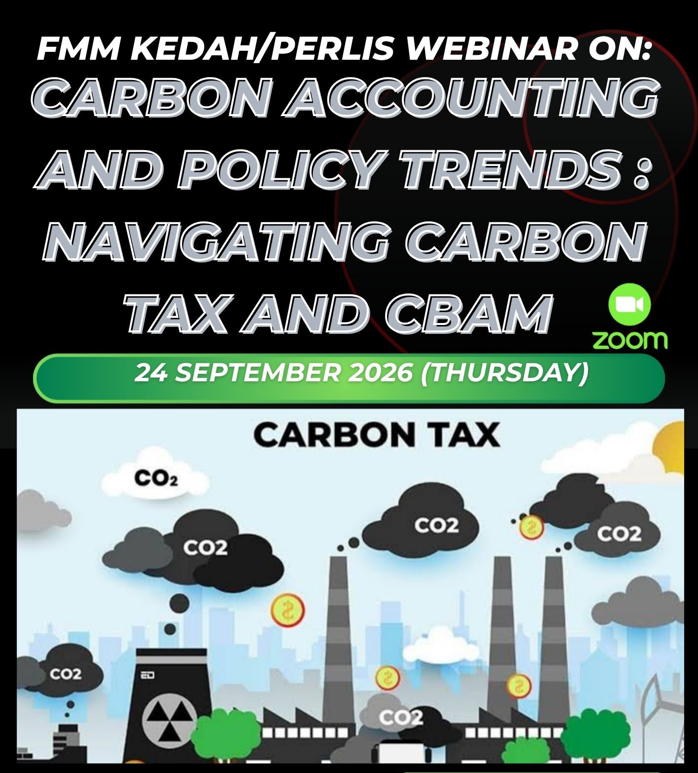 FMM Kedah/Perlis Webinar On Carbon Accounting and Policy Trends: Navigating Carbon Tax and CBAM
